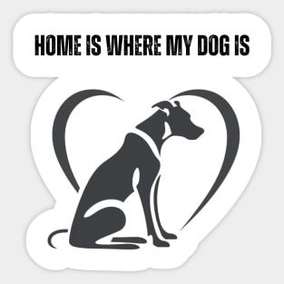 Home Is Where My Dog Is - Minimalist Silhouette Design Sticker